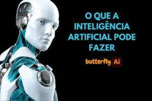 Leia mais sobre o artigo O Que a Inteligência Artificial Pode Fazer